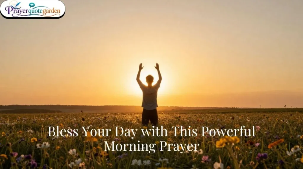 Bless Your Day with This Powerful Morning Prayer