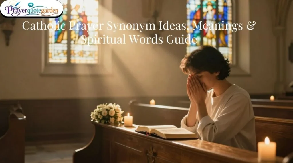 Catholic Prayer Synonym Ideas, Meanings & Spiritual Words Guide