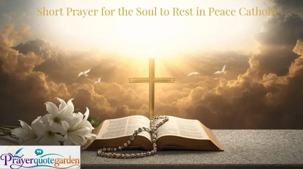 hort Prayer for the Soul to Rest in Peace Catholic