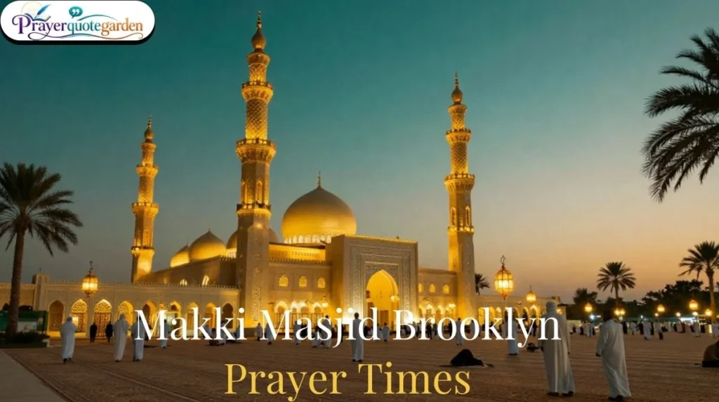 Makki Masjid Brooklyn Prayer Times
