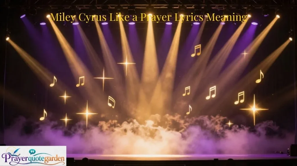 Miley Cyrus Like a Prayer Lyrics Meaning