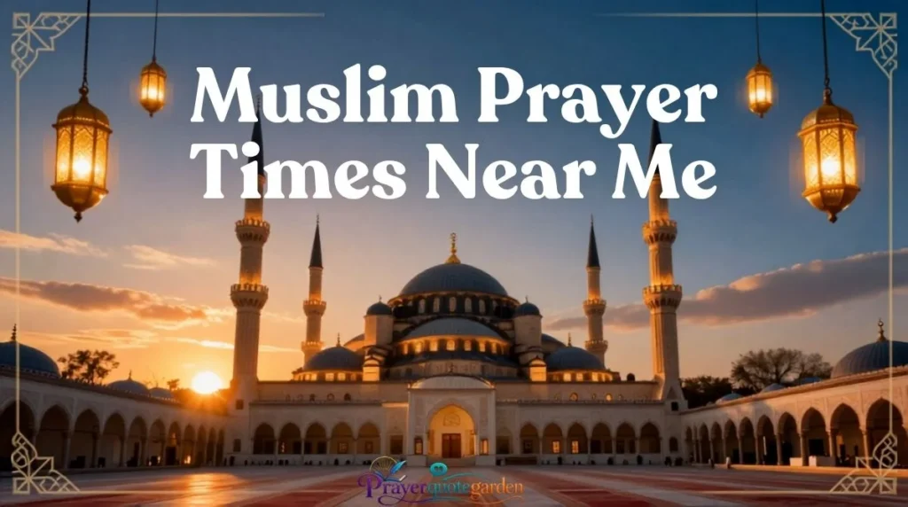 Muslim Prayer Times Near Me