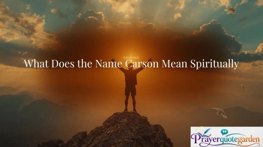 What Does the Name Carson Mean Spiritually