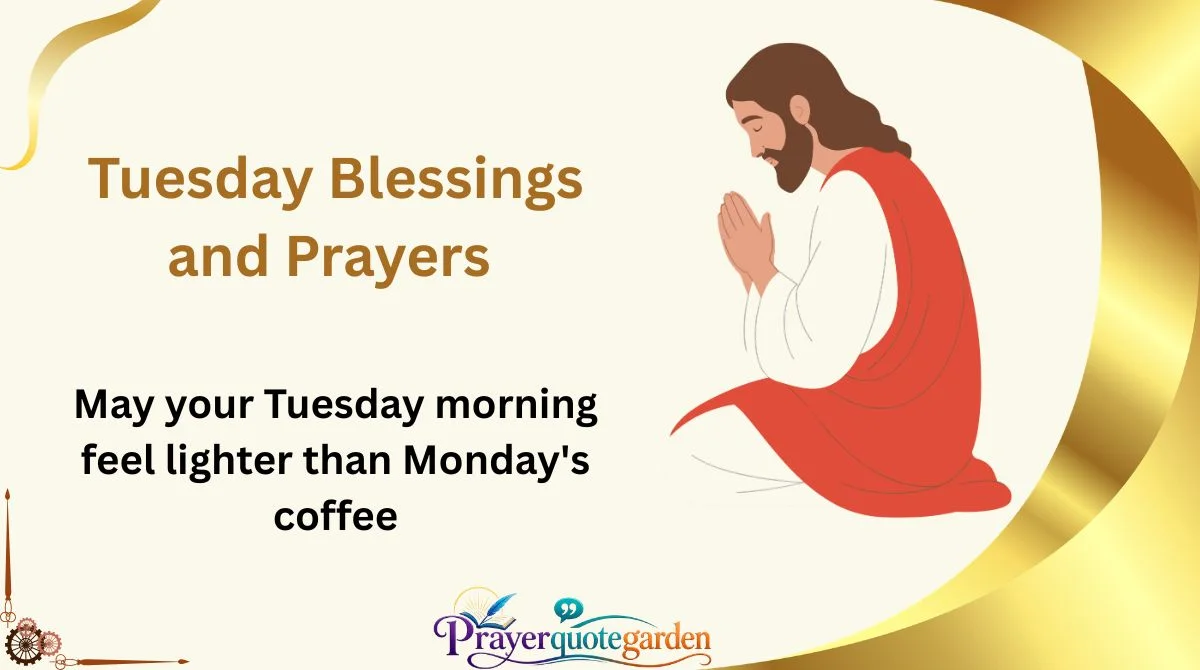 Tuesday Blessings and Prayers