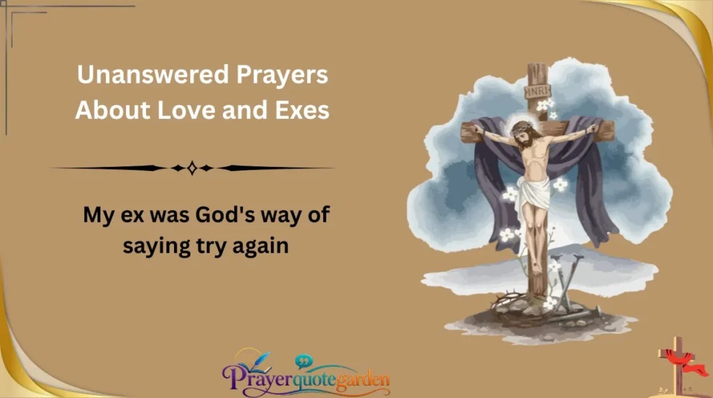 Unanswered Prayers About Love and Exes
