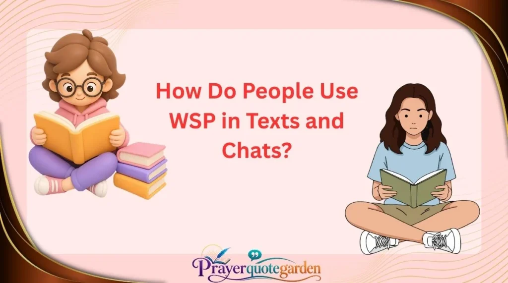 How Do People Use WSP in Texts and Chats?