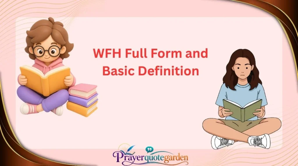 WFH Full Form and Basic Definition